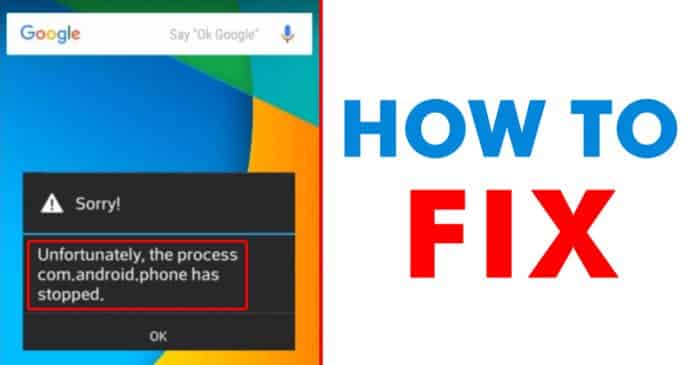 كيف إصلاح خطأ Unfortunately The Process Com Android Phone Has